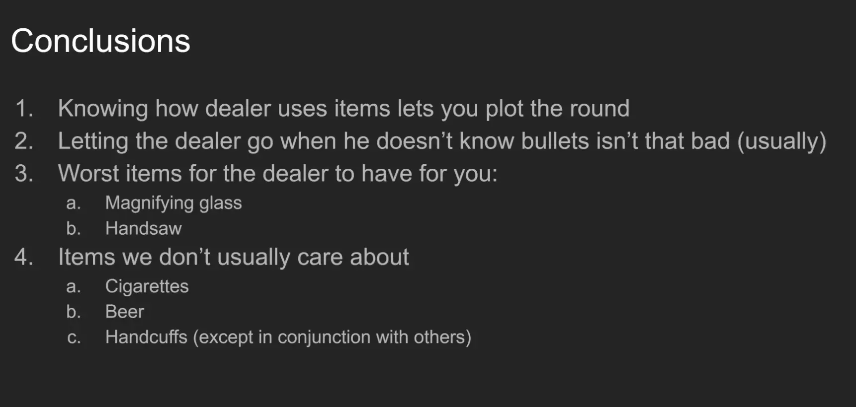 Buckshot Roulette dealer AI conclusions summarizing dangerous item combinations and when letting the dealer act is acceptable